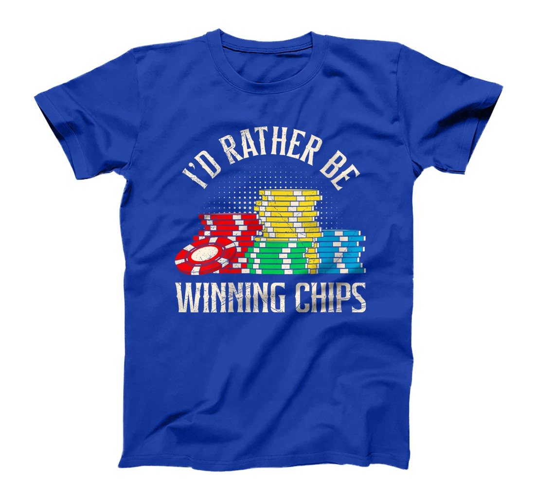 Womens TEXAS HOLDEM I'D RATHER BE WINNING CHIPS Poker Tournament T-Shirt