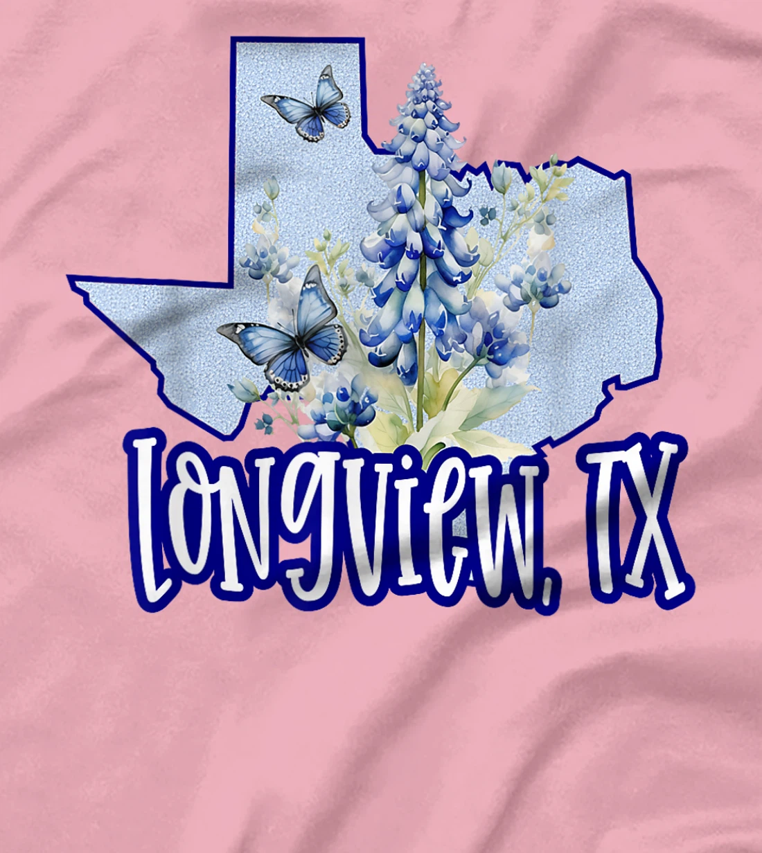 Longview TX Texas Graphic Tee Bluebonnets Butterflies Girly T-Shirt