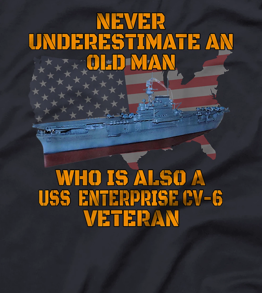 Veteran Day Aircraft Carrier Enterprise CV-6 Warship Grandpa T-Shirt
