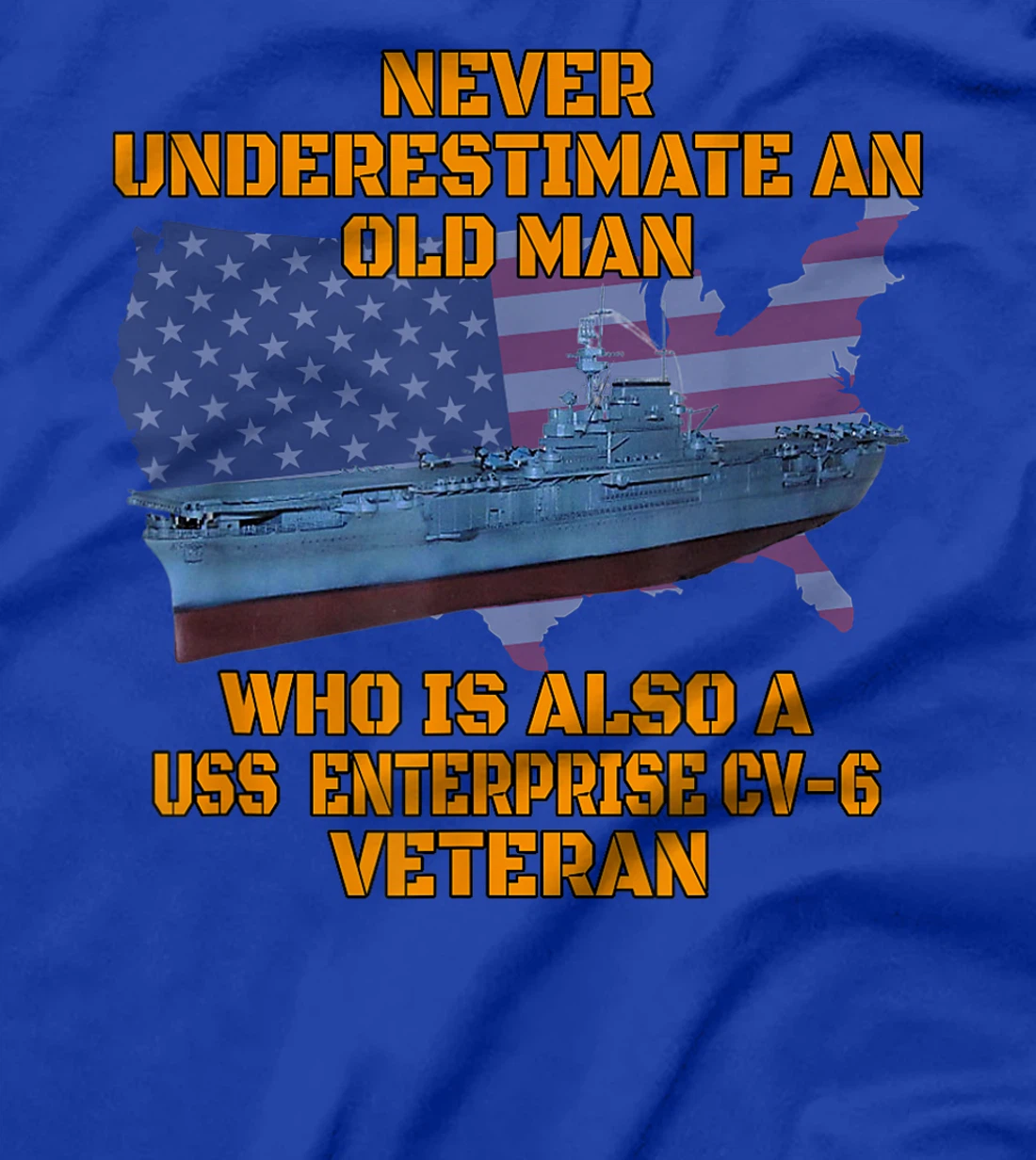 Veteran Day Aircraft Carrier Enterprise CV-6 Warship Grandpa T-Shirt