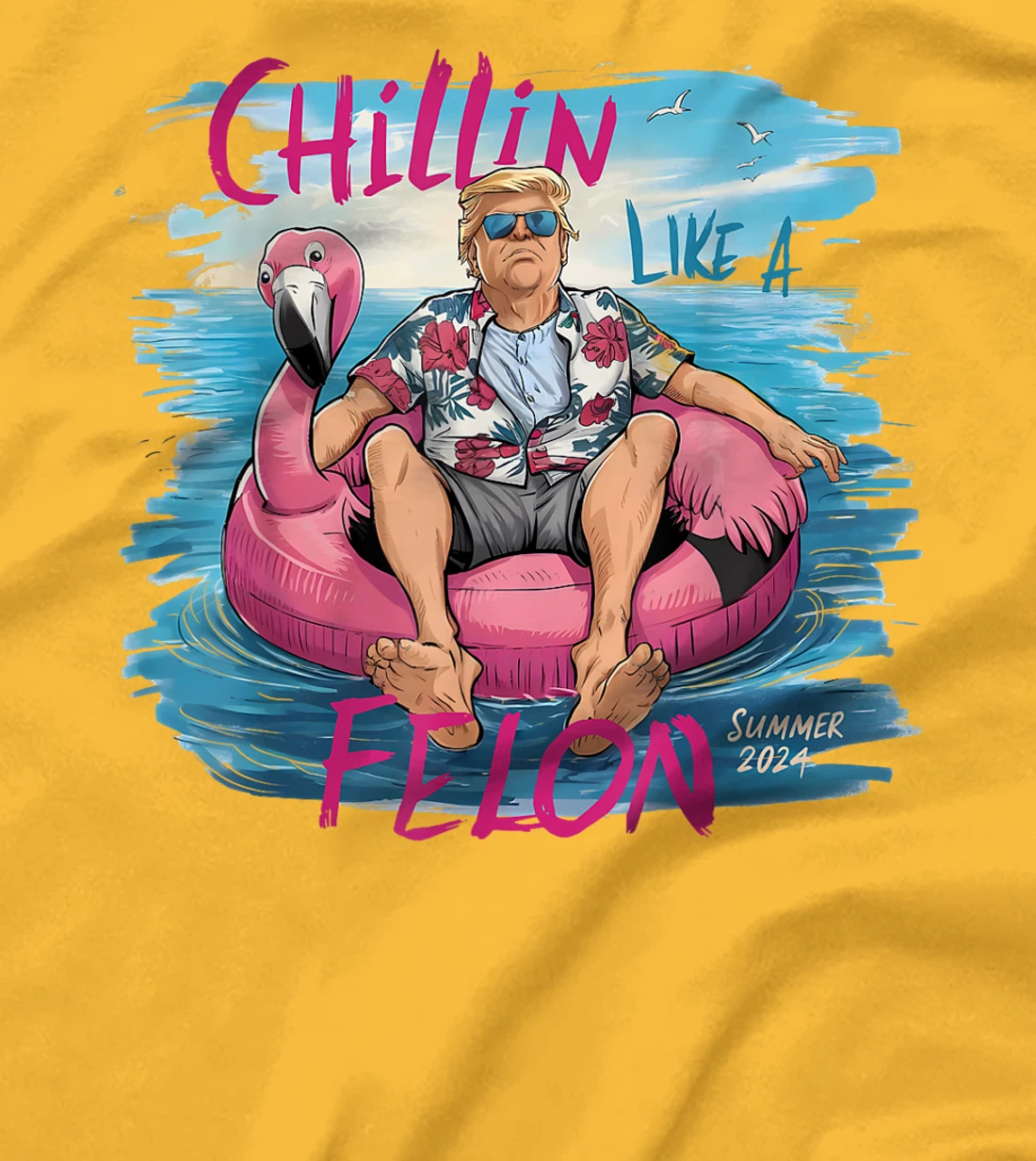 Chillin Like A Felon Funny Trump For President Summer 2024 T-Shirt