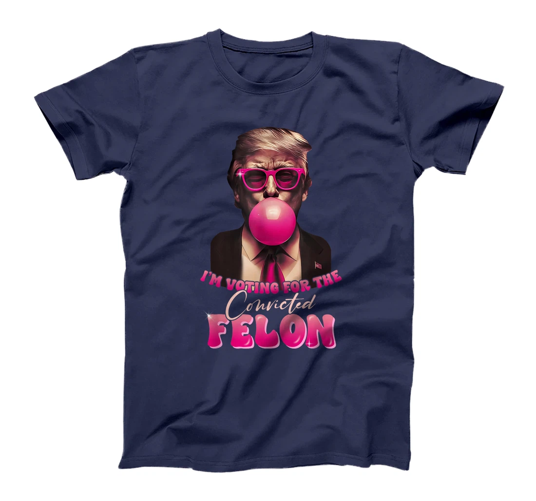 Trump 2024 Convicted Felon, I'm Voting Convicted Felon 2024 T-Shirt