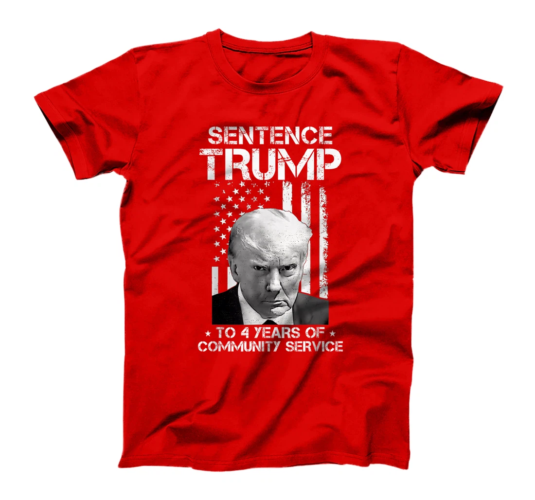 Sentence Trump to 4 Years of Community Service America Flag T-Shirt