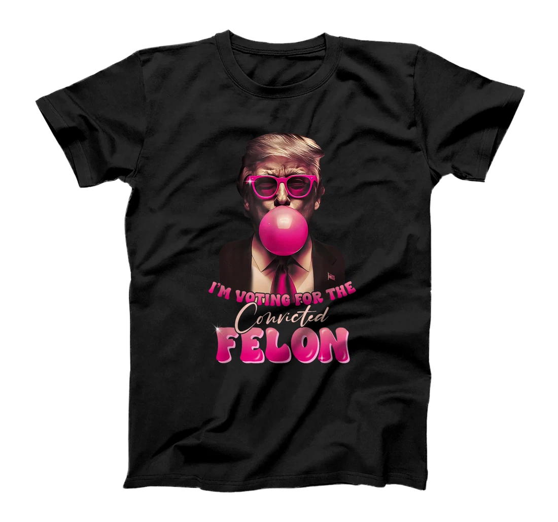 Trump 2024 Convicted Felon, I'm Voting Convicted Felon 2024 T-Shirt