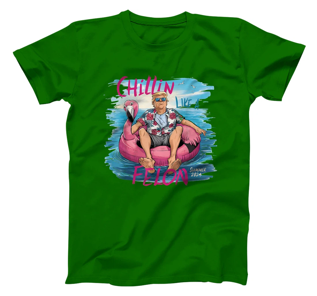 Chillin Like A Felon Funny Trump For President Summer 2024 T-Shirt