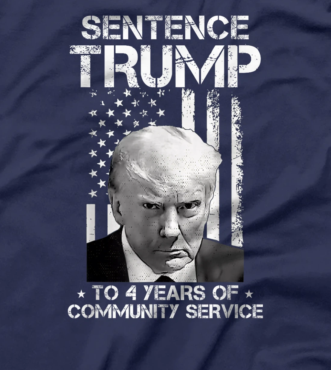 Sentence Trump to 4 Years of Community Service America Flag T-Shirt