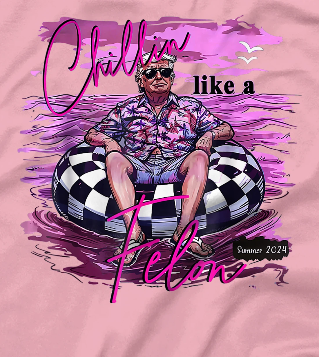Chillin Like A Felon Retro Summer Pink Funny Trump 2024 T-Shirt