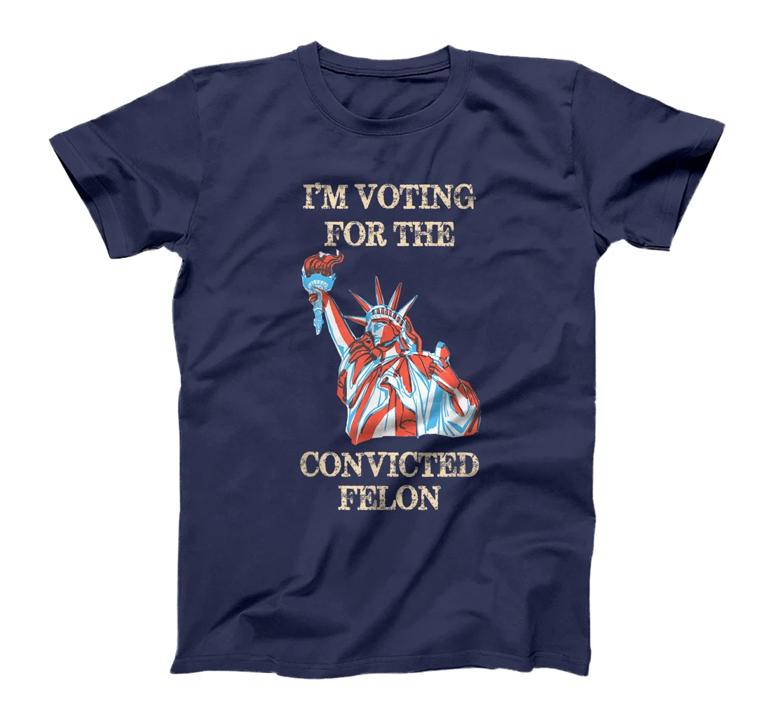 Trump 2024 Convicted Felon, I'm Voting Convicted Felon 2024 T-Shirt
