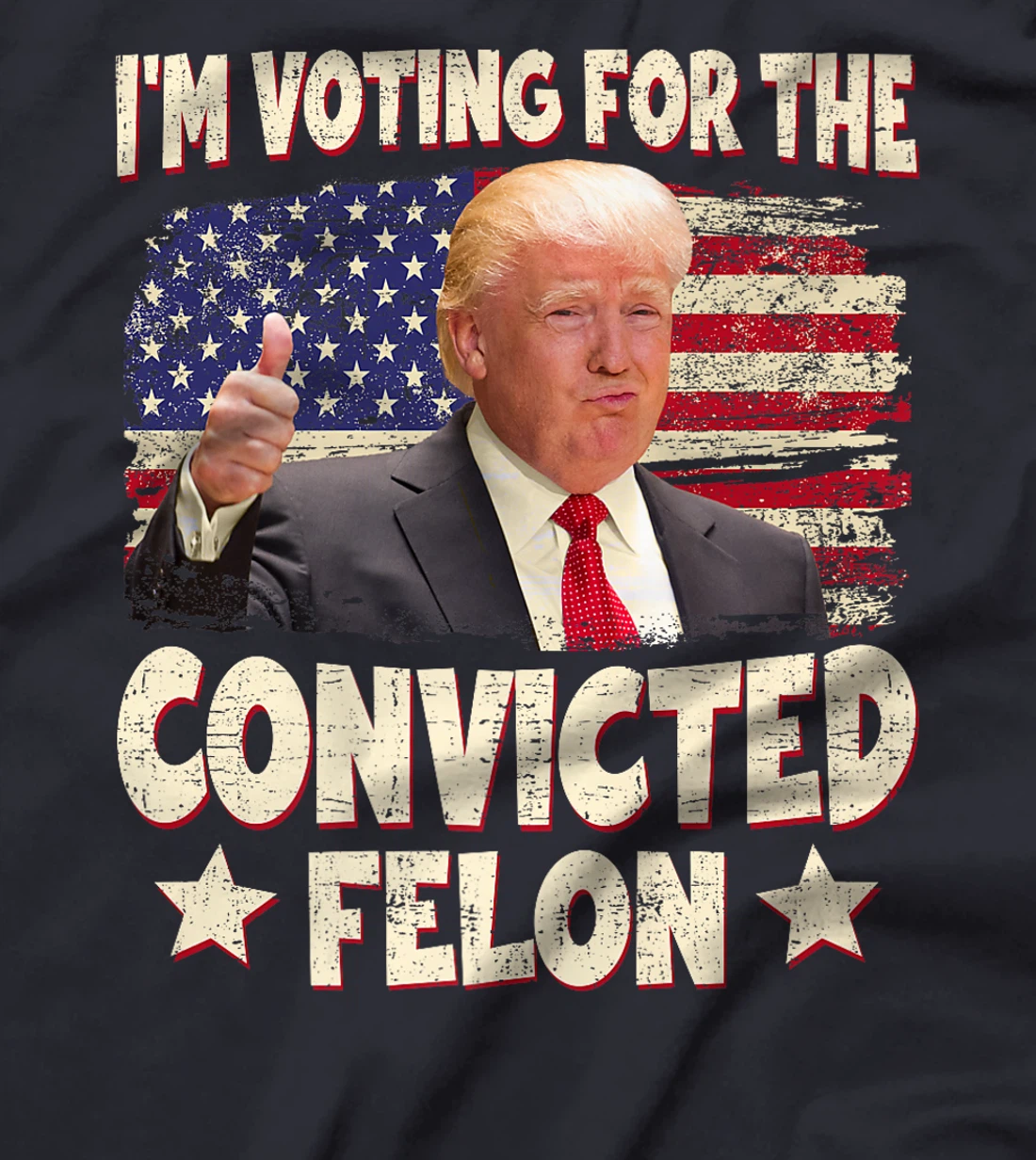 Trump 2024 Convicted Felon, I'm Voting Convicted Felon 2024 Premium T-Shirt