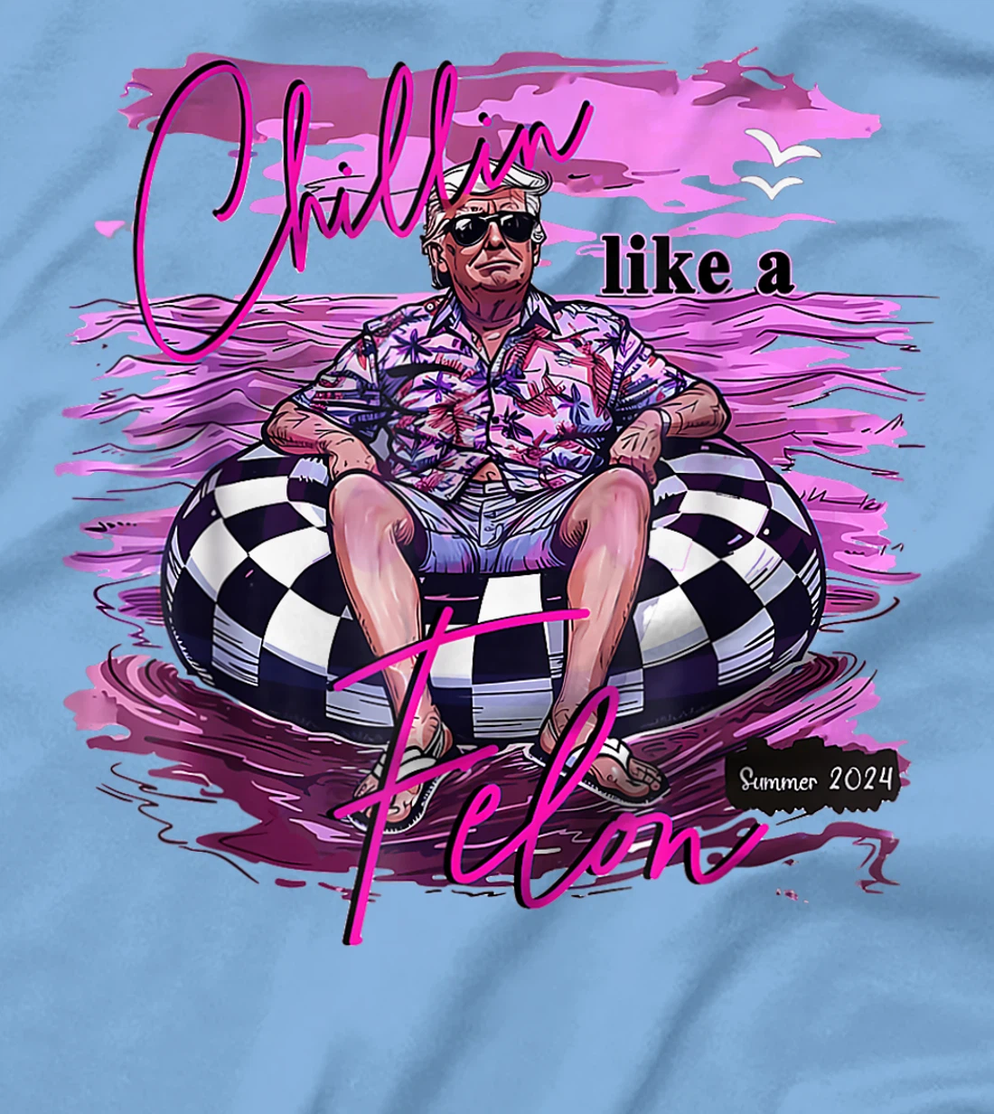 Chillin Like A Felon Retro Summer Pink Funny Trump 2024 T-Shirt