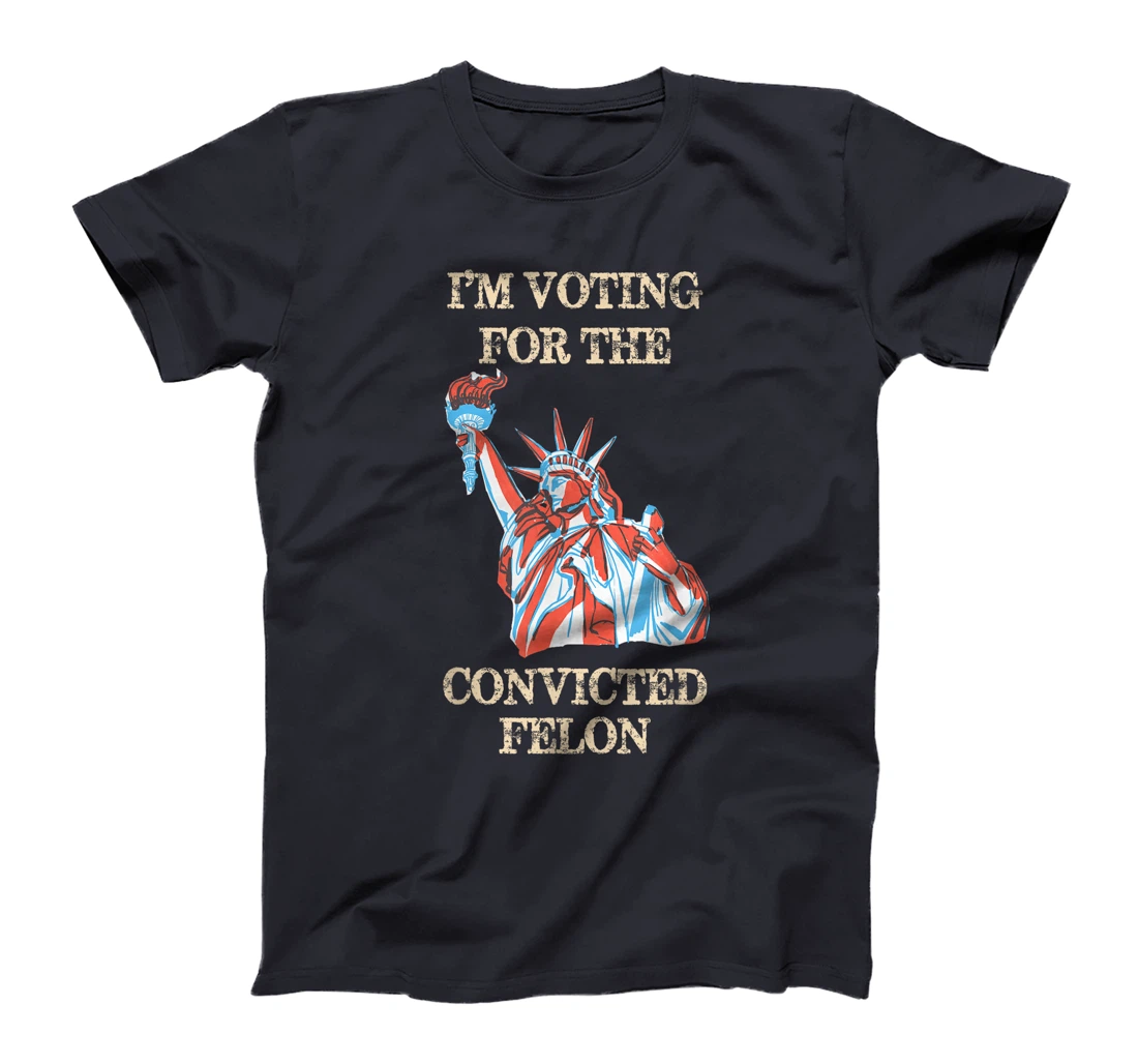 Trump 2024 Convicted Felon, I'm Voting Convicted Felon 2024 T-Shirt