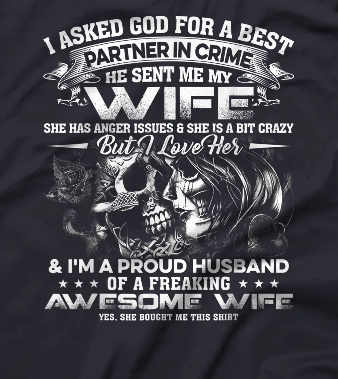 I Asked God For A Best Partner In Crime He Sent Me My Wife95 T-Shirt