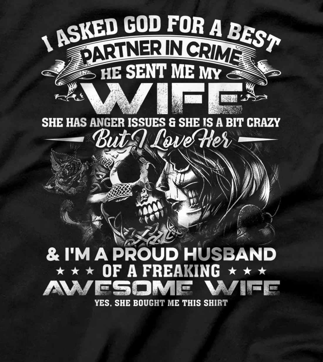 I Asked God For A Best Partner In Crime He Sent Me My Wife95 T-Shirt