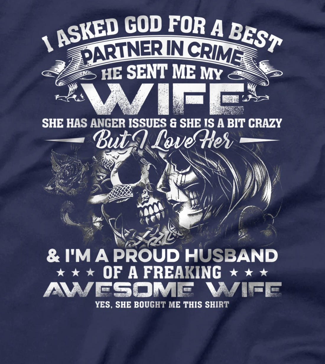I Asked God For A Best Partner In Crime He Sent Me My Wife95 T-Shirt