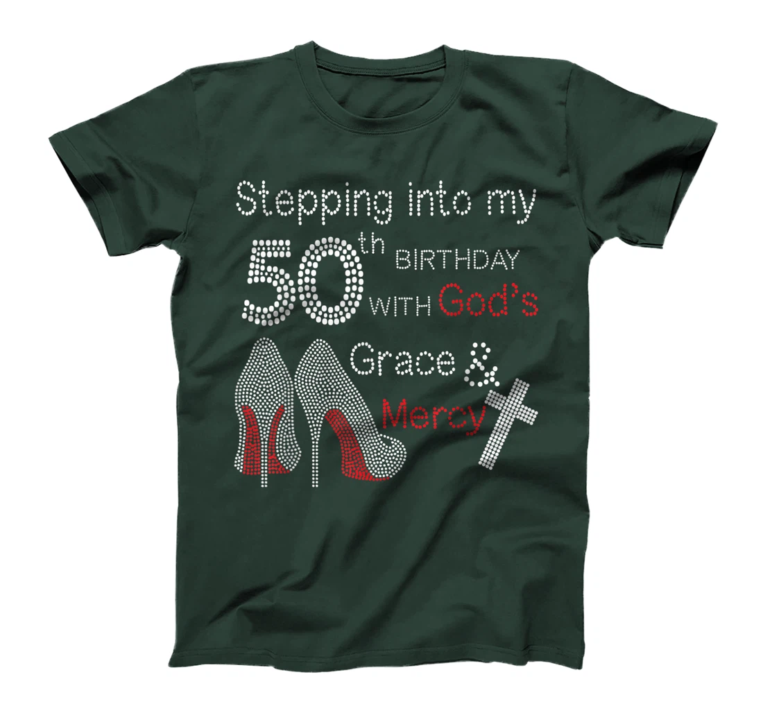 Stepping Into My 50th Birthday With God's Grace And Mercy T-Shirt
