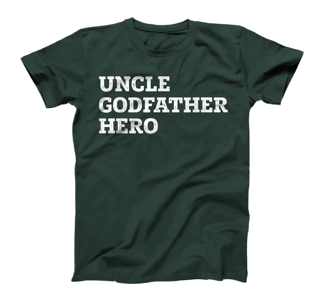 Uncle Godfather Hero, i Love My Uncle, Uncle Quotes T-Shirt