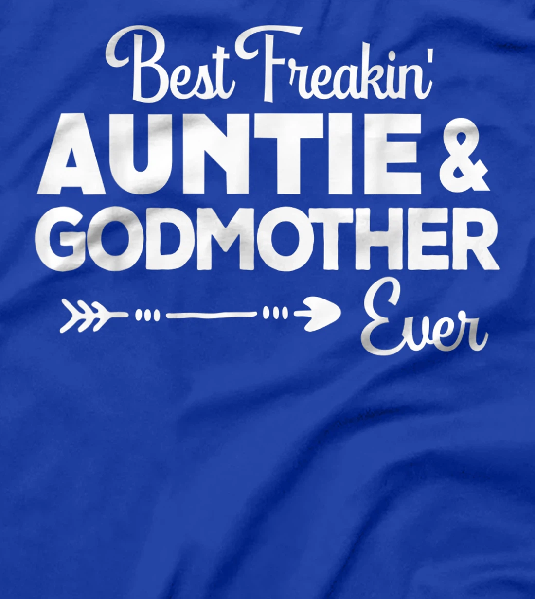 Best Freakin'Auntie & Godmother Ever Christmas Gift Aunt T-Shirt