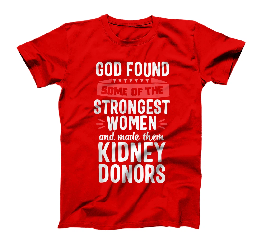 Kidney Transplant Proud Organ Donor God Found Gift Women T-Shirt