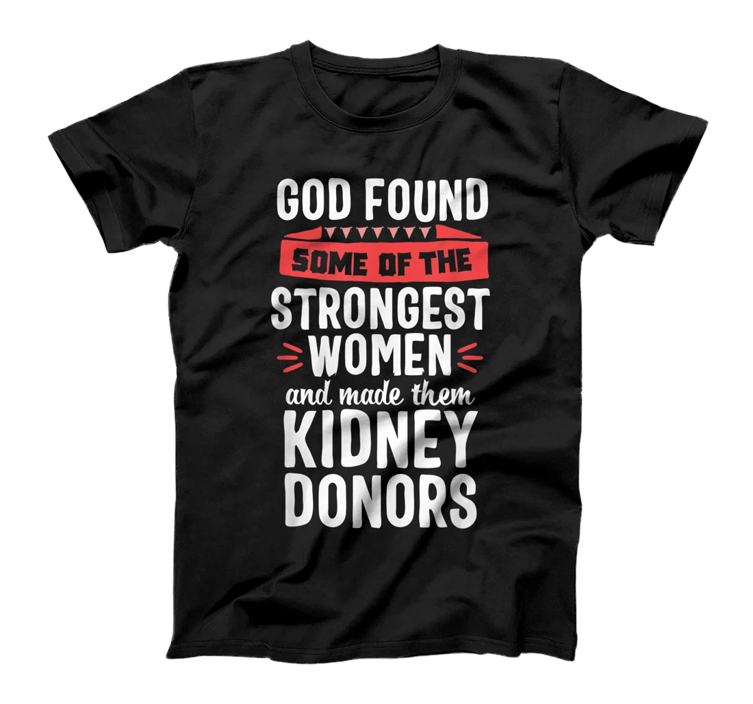 Kidney Transplant Proud Organ Donor God Found Gift Women T-Shirt