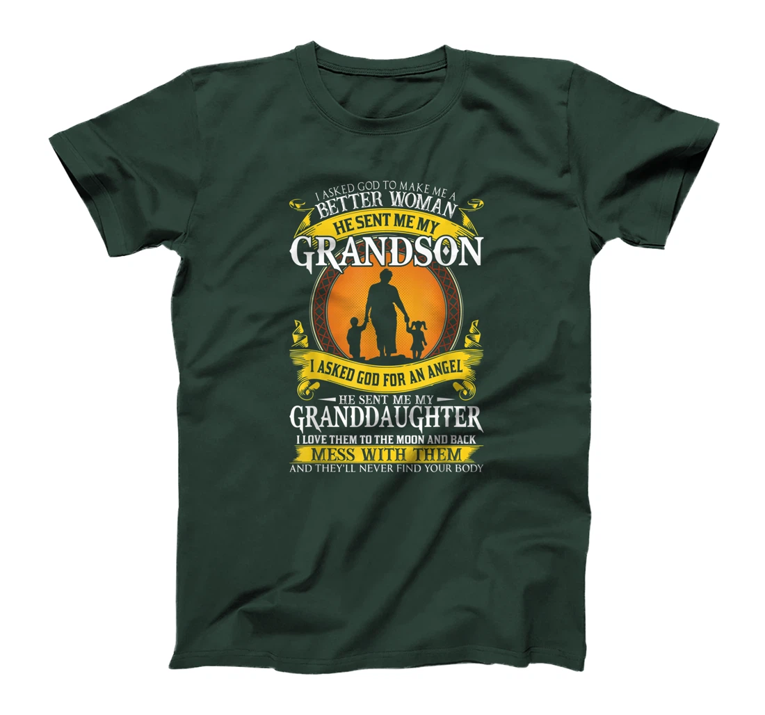 I asked god to make me a better woman he sent me my grandson T-Shirt