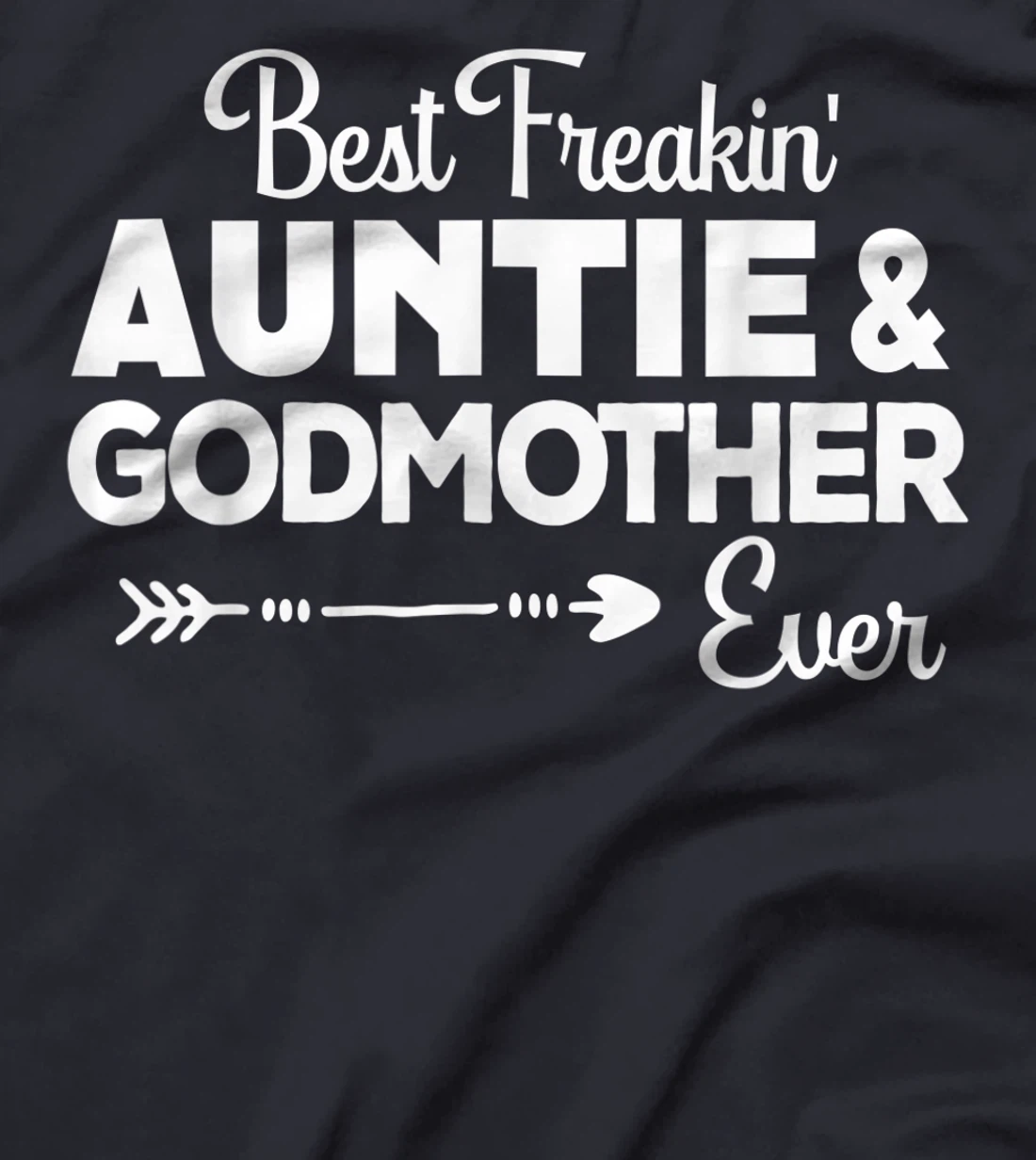 Best Freakin'Auntie & Godmother Ever Christmas Gift Aunt T-Shirt