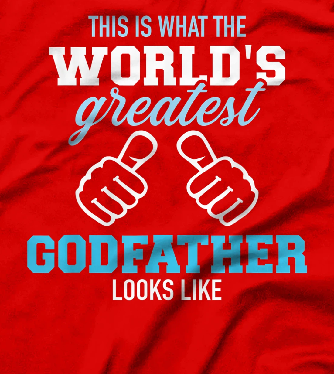 This is what the world's greatest godfather looks like T-Shirt