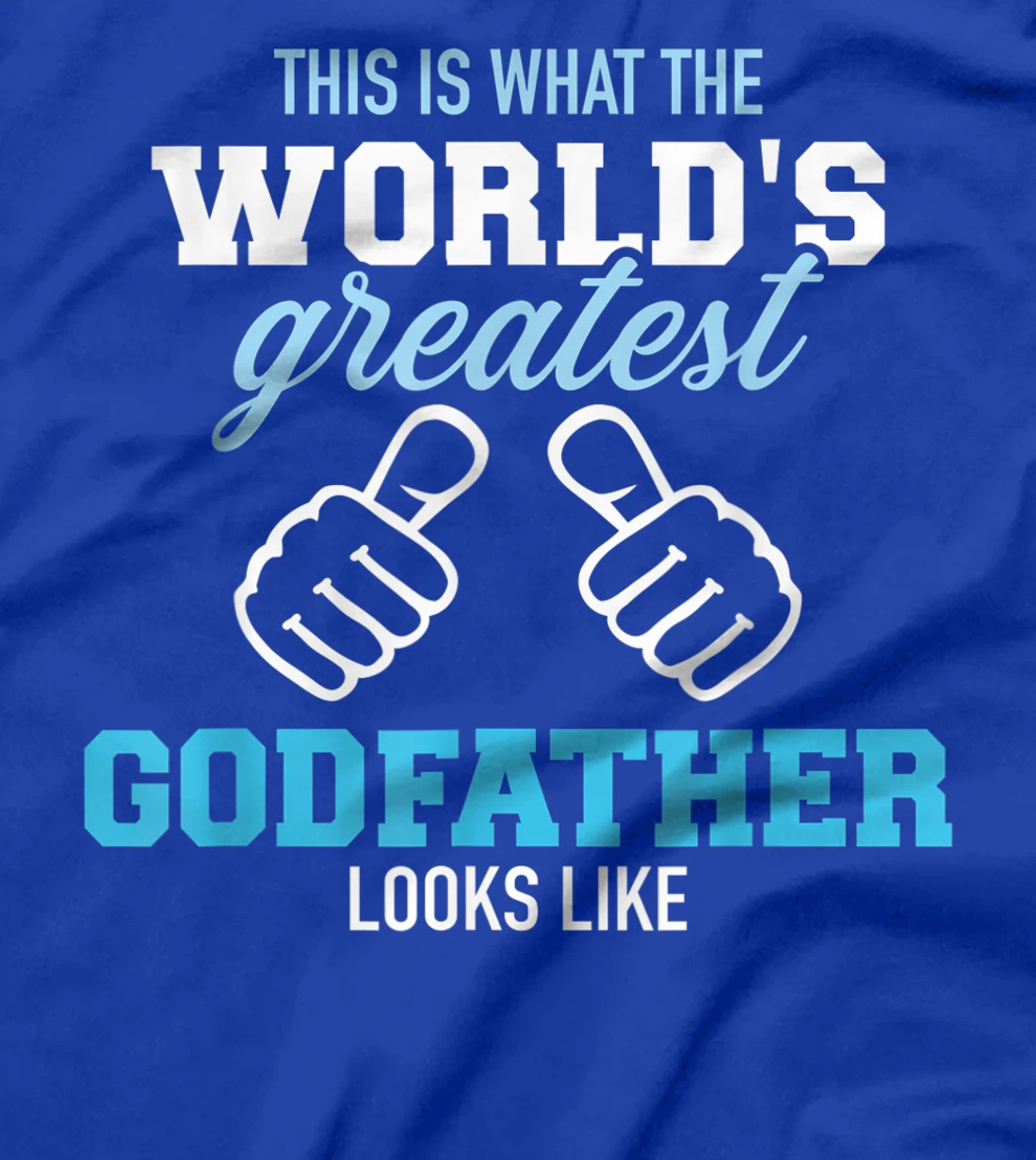 This is what the world's greatest godfather looks like T-Shirt