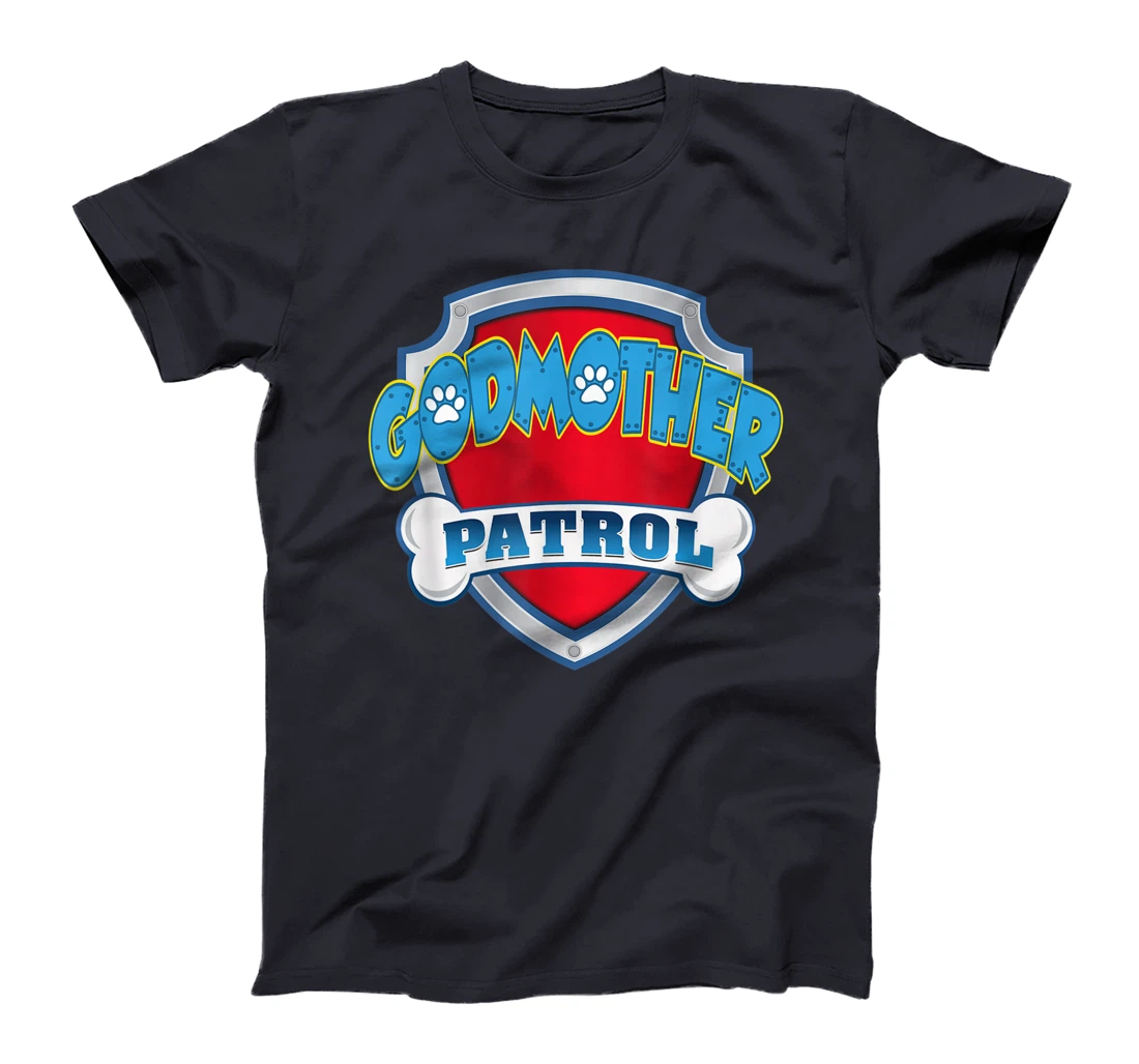 Godmother Patrol Shirt - Dog Mom Dad Funny Gift Birthday T-Shirt