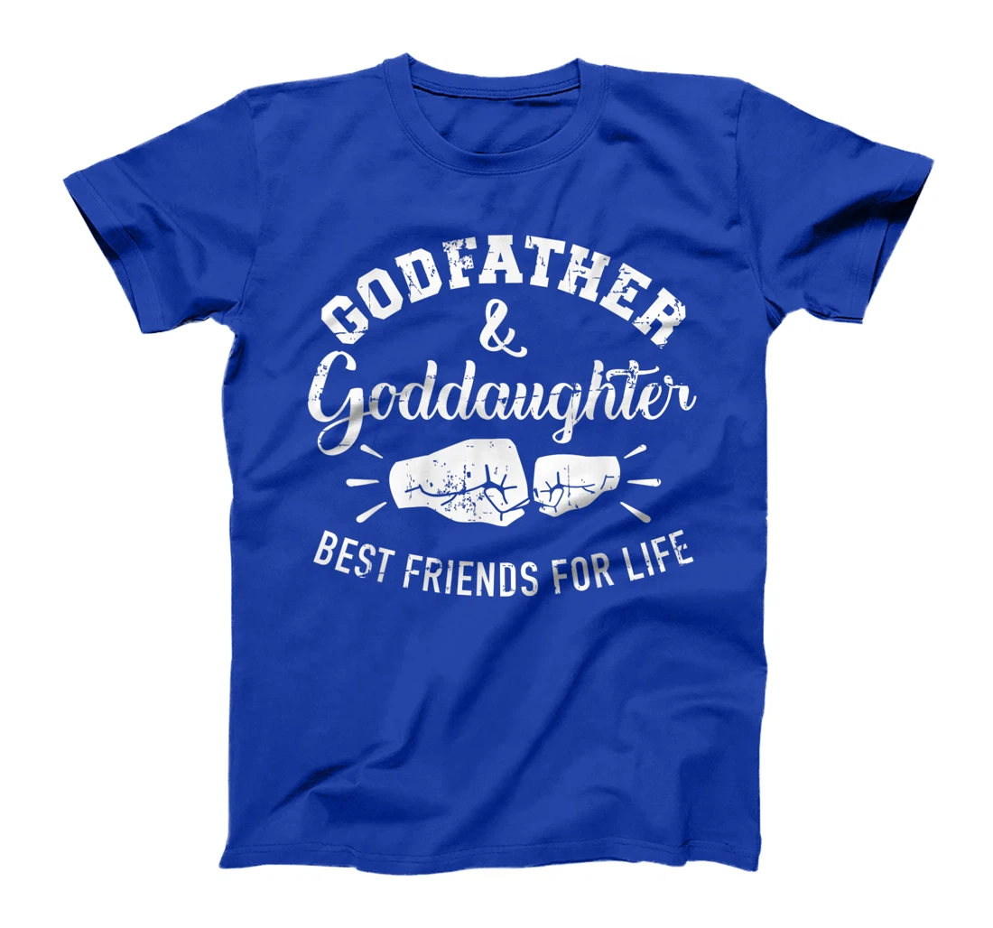Godfather and goddaughter friends for life T-Shirt
