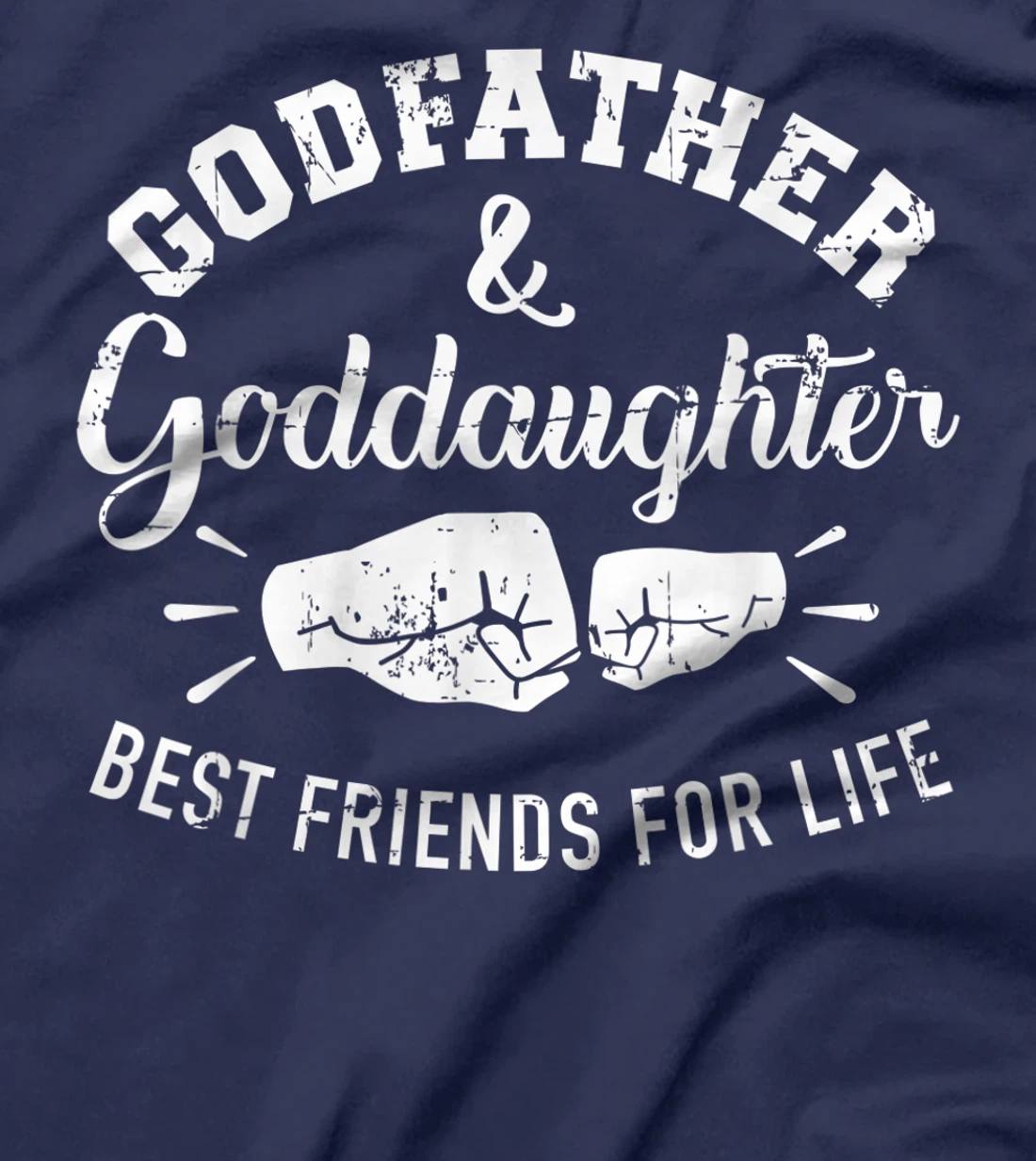 Godfather and goddaughter friends for life T-Shirt