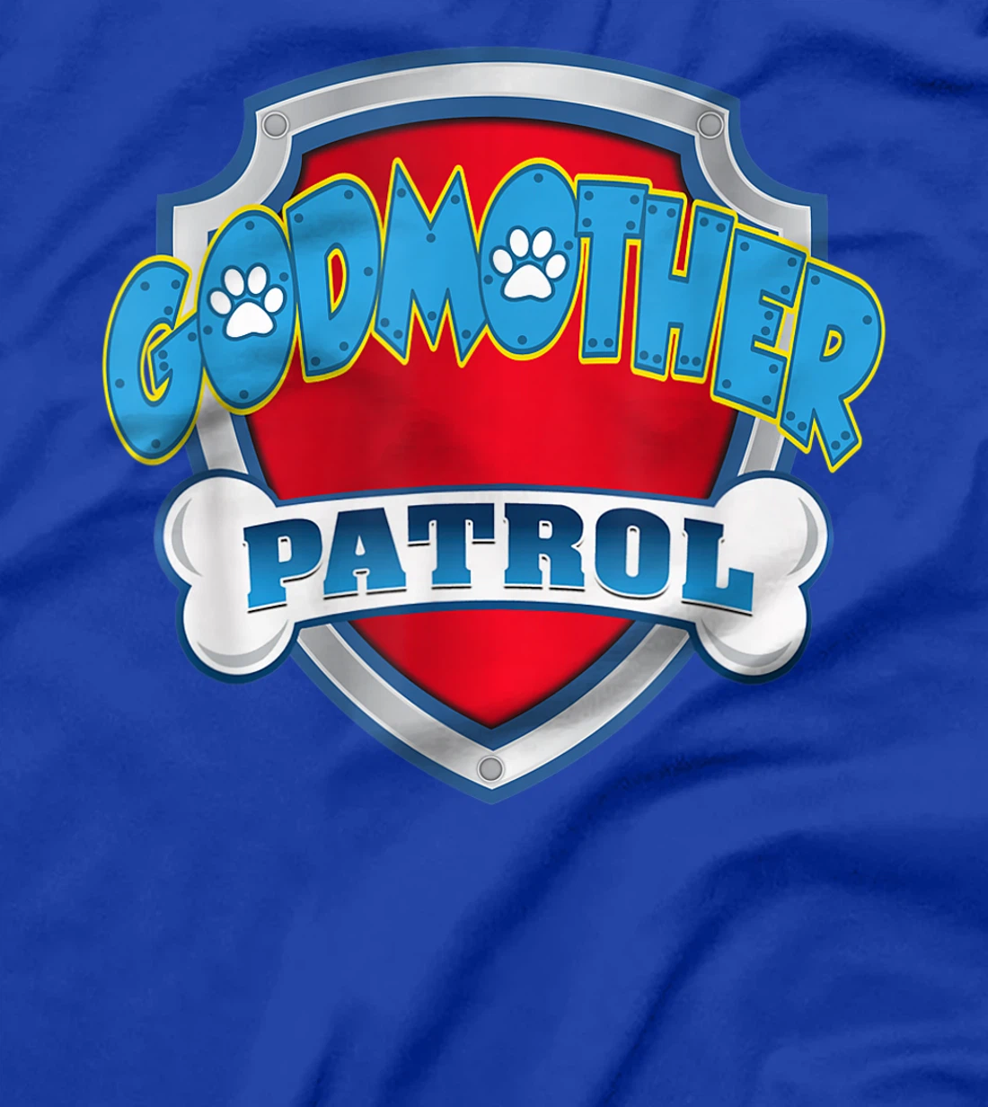 Godmother Patrol Shirt - Dog Mom Dad Funny Gift Birthday T-Shirt