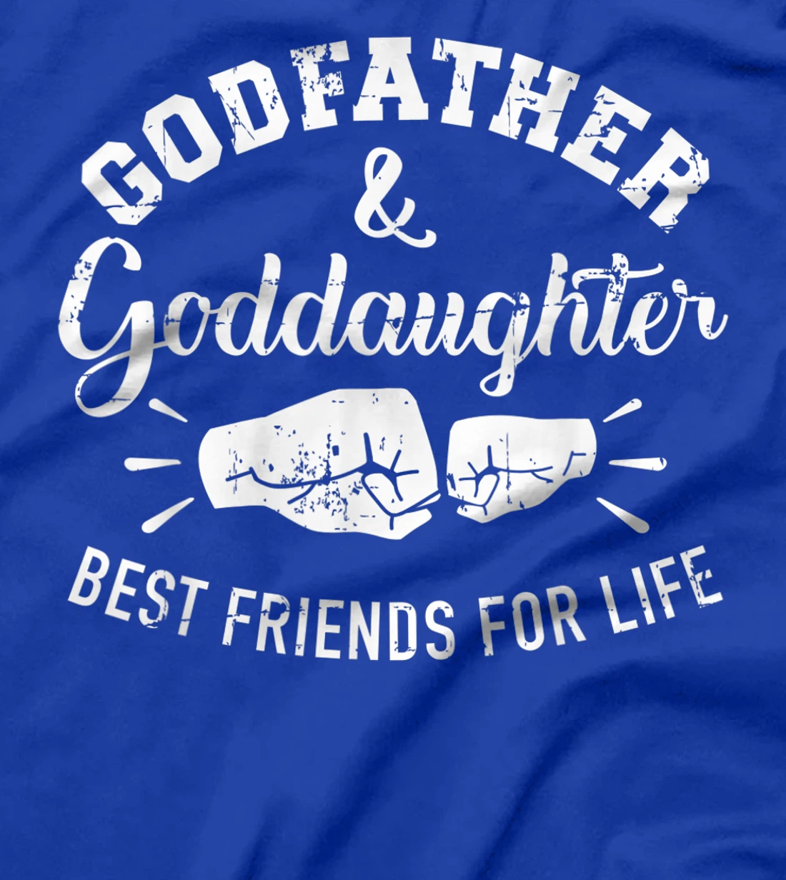 Godfather and goddaughter friends for life T-Shirt