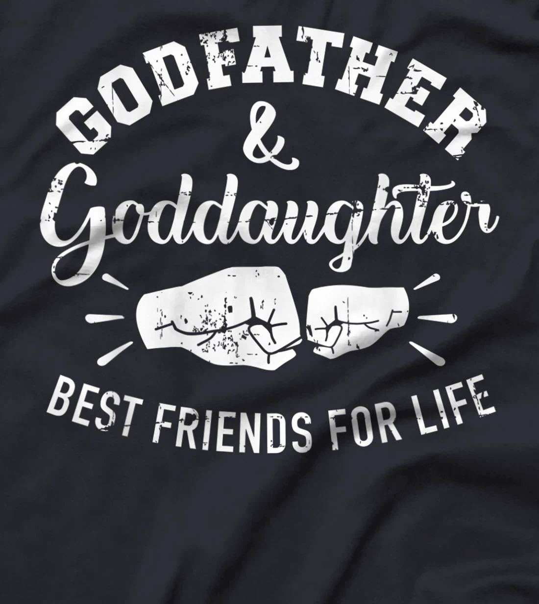 Godfather and goddaughter friends for life T-Shirt