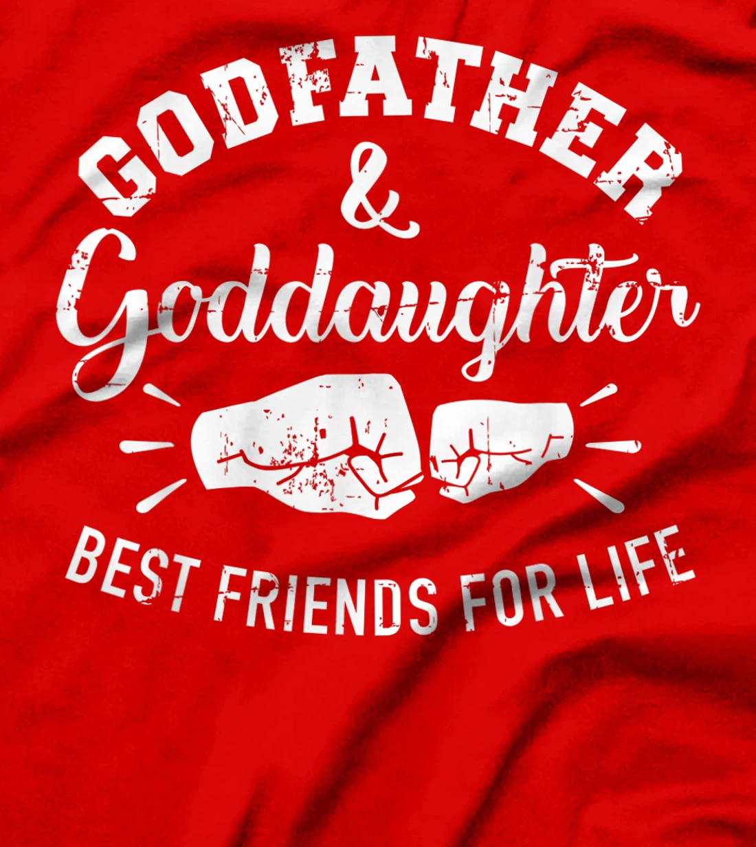 Godfather and goddaughter friends for life T-Shirt