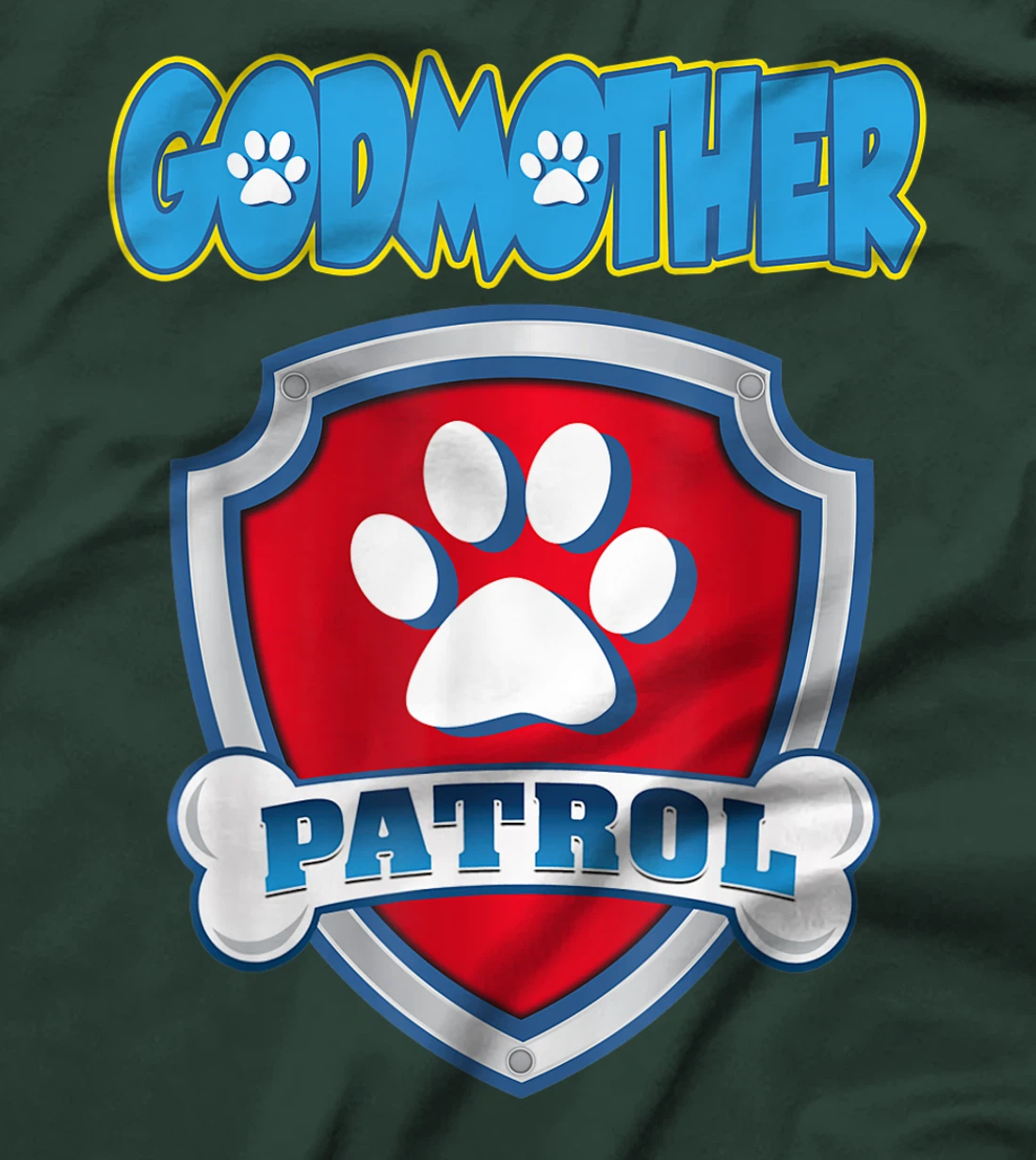 Godmother Patrol Shirt-Dog Mom Dad Funny Gift Birthday T-Shirt