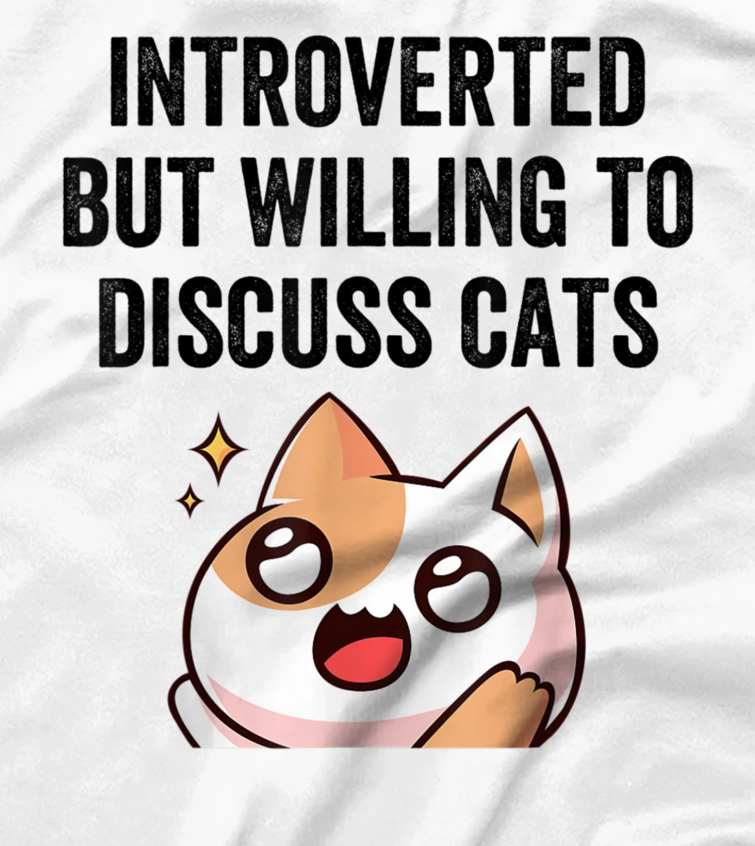 Introverted But Willing To Discuss Cats Cat Lover Humor T-Shirt, Kid T-Shirt and Women T-Shirt