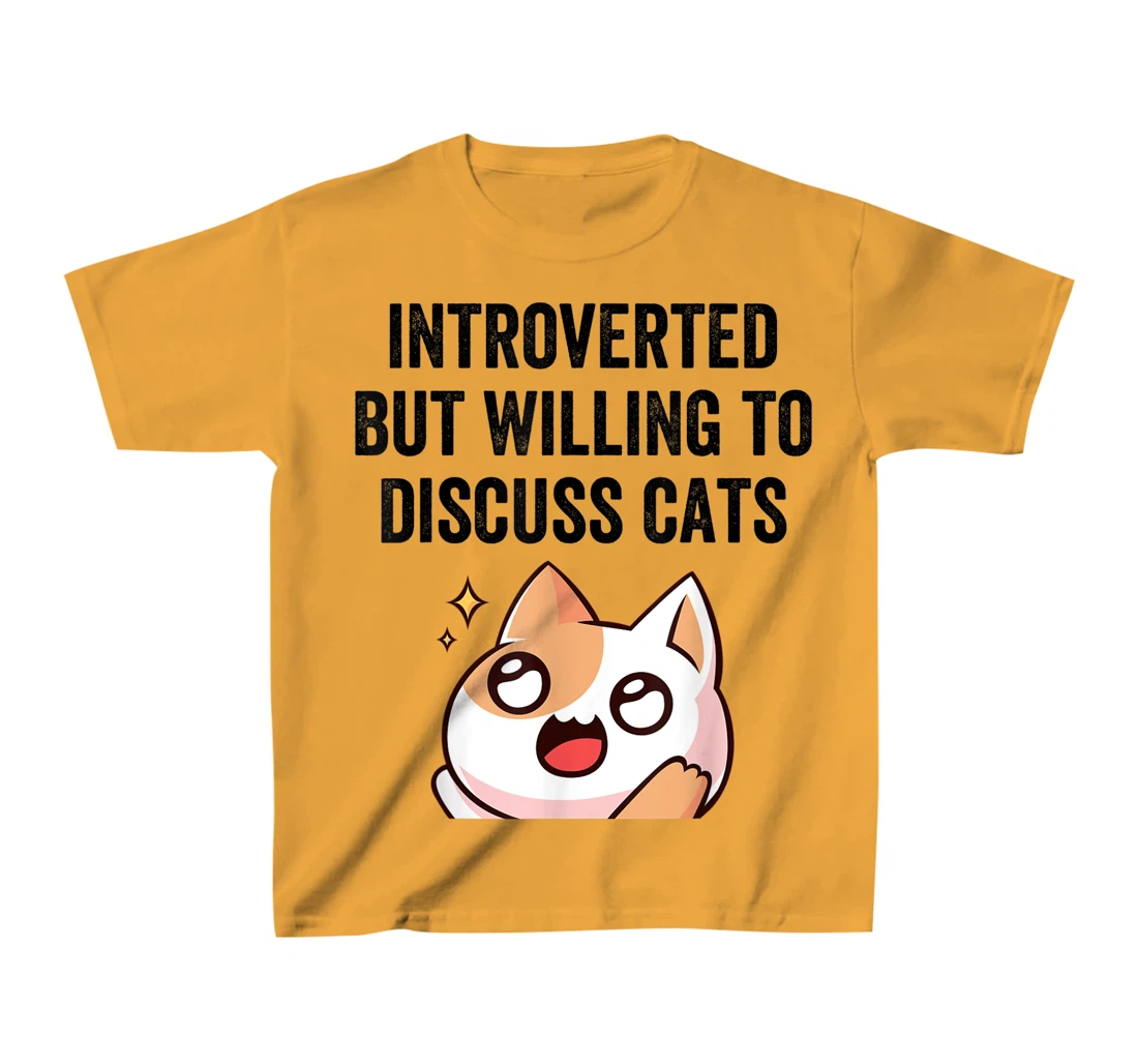 Introverted But Willing To Discuss Cats Cat Lover Humor T-Shirt, Kid T-Shirt and Women T-Shirt