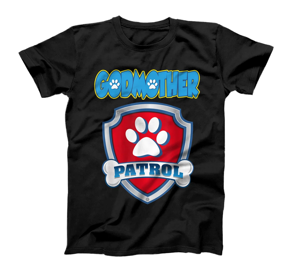 Godmother Patrol Shirt-Dog Mom Dad Funny Gift Birthday T-Shirt