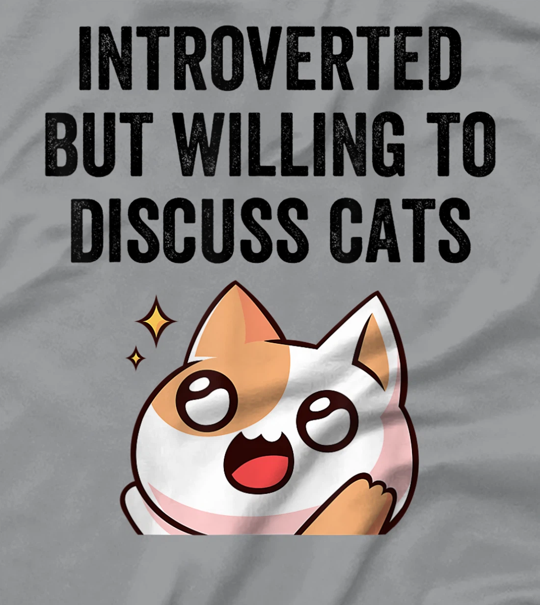 Introverted But Willing To Discuss Cats Cat Lover Humor T-Shirt, Kid T-Shirt and Women T-Shirt