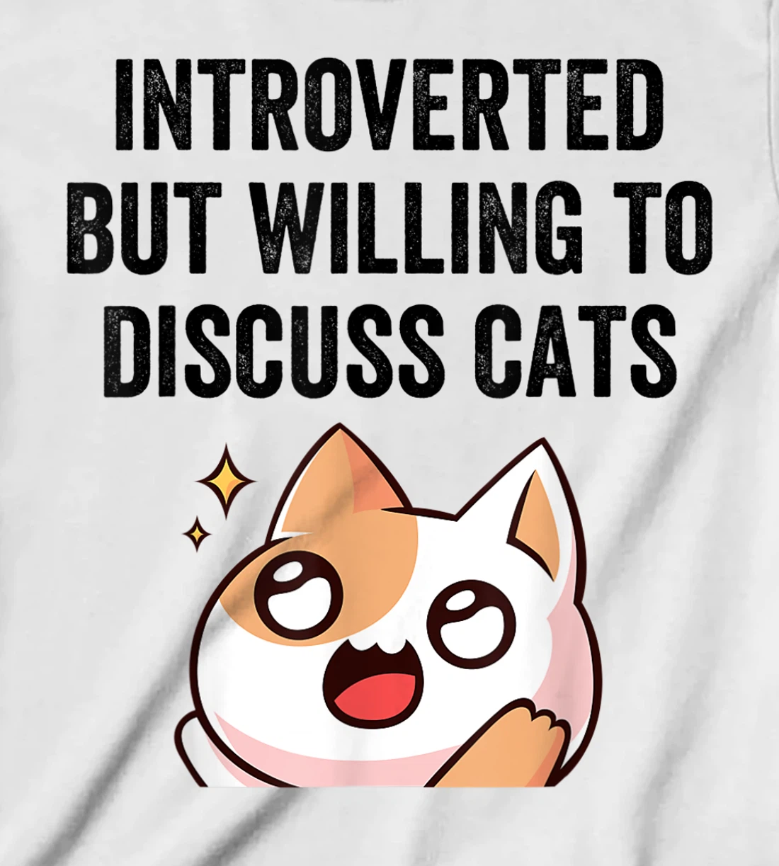 Introverted But Willing To Discuss Cats Cat Lover Humor T-Shirt, Kid T-Shirt and Women T-Shirt