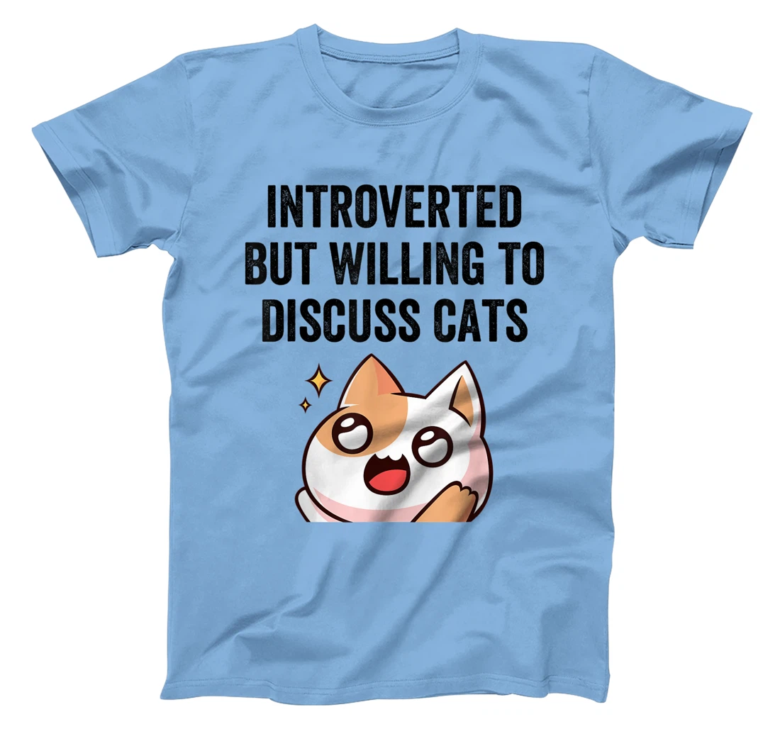 Introverted But Willing To Discuss Cats Cat Lover Humor T-Shirt, Kid T-Shirt and Women T-Shirt