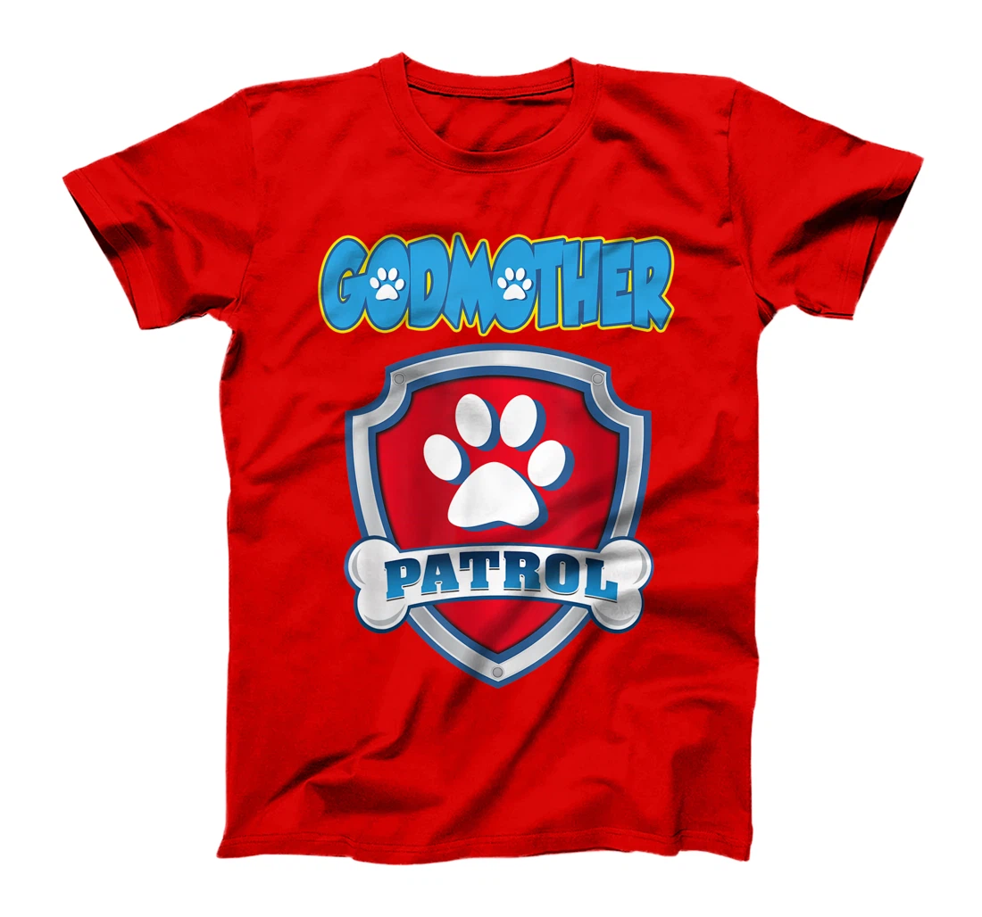 Godmother Patrol Shirt-Dog Mom Dad Funny Gift Birthday T-Shirt