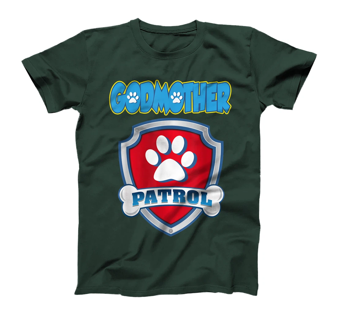 Godmother Patrol Shirt-Dog Mom Dad Funny Gift Birthday T-Shirt