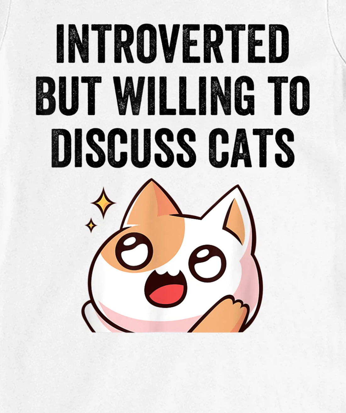 Introverted But Willing To Discuss Cats Cat Lover Humor T-Shirt, Kid T-Shirt and Women T-Shirt