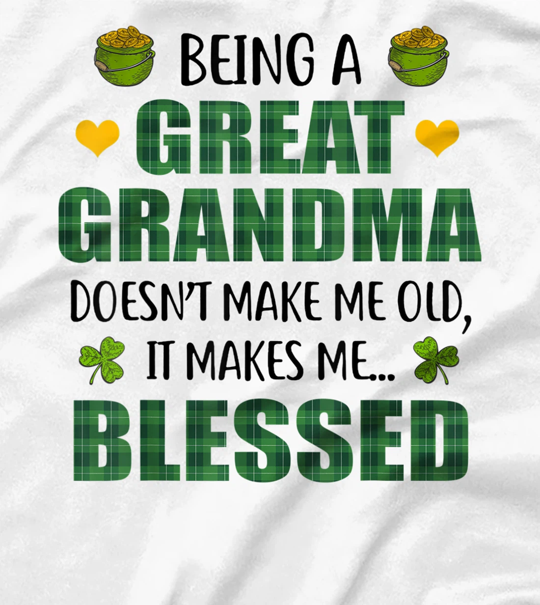 Womens Being A Great Grandma Doesn't Make Me Old It Make Me Blessed T-Shirt, Women T-Shirt