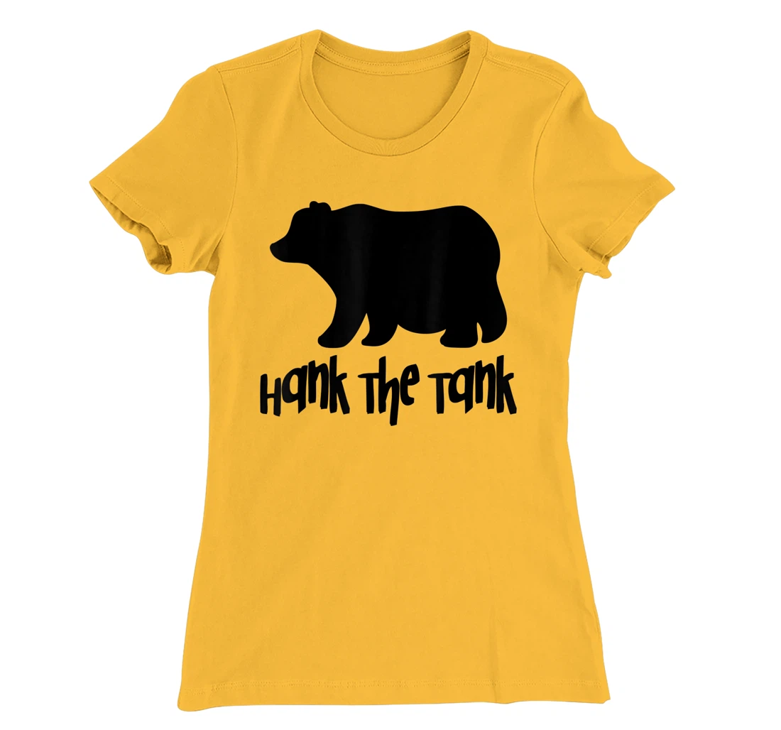 Womens Hank The Tank Fat Funny Bear T-Shirt, Women T-Shirt