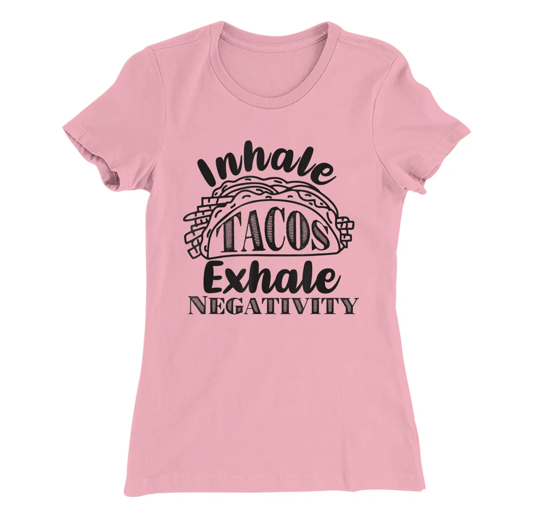 Inhale Tacos Exhale Negativity, Funny Mexican Food Pun T-Shirt, Kid T-Shirt and Women T-Shirt