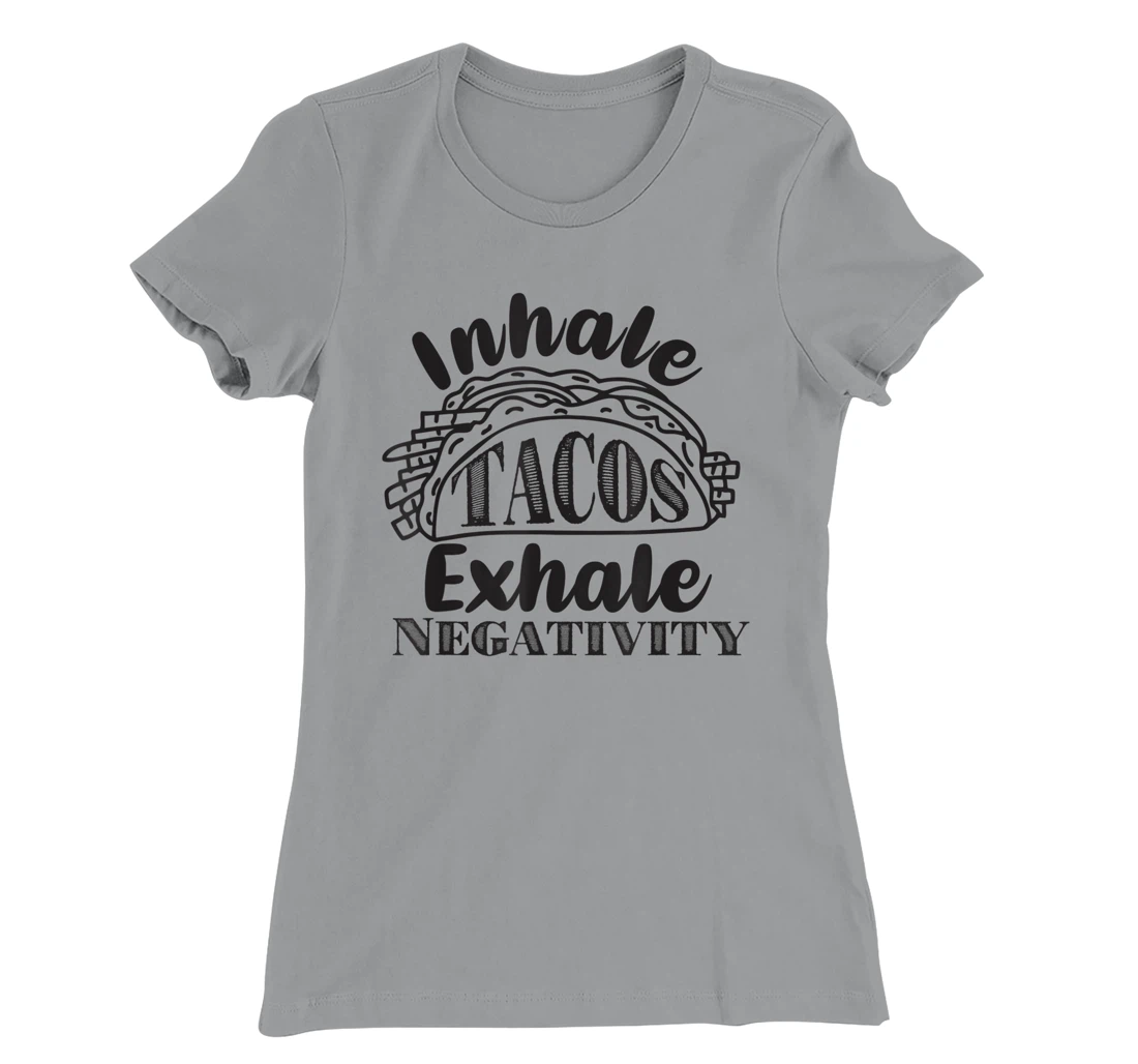 Inhale Tacos Exhale Negativity, Funny Mexican Food Pun T-Shirt, Kid T-Shirt and Women T-Shirt