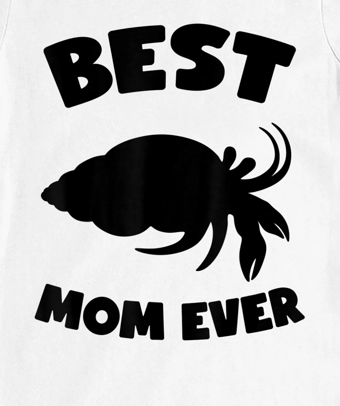 Womens Best Hermit Crab Mom Ever Cute Crab Mom T-Shirt, Kid T-Shirt and Women T-Shirt