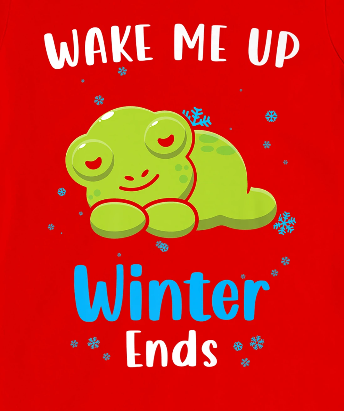 Wake me up when Winter ends Saying with cute Frog T-Shirt, Kid T-Shirt and Women T-Shirt